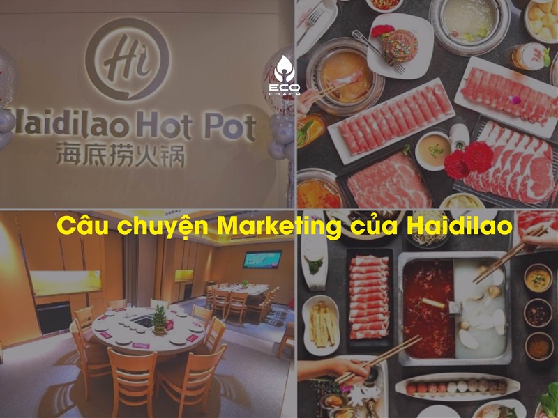 Câu chuyện Marketing của Haidilao - Thành công nhờ xây dựng trải nghiệm khách hàng